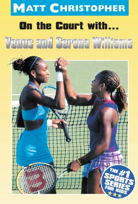 On the Court with…Venus and Serena Williams