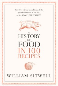 A History of Food in 100 Recipes