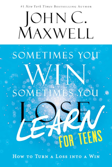 Sometimes You Win–Sometimes You Learn for Teens