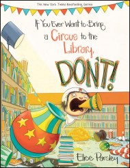 If You Ever Want to Bring a Circus to the Library, Don’t!