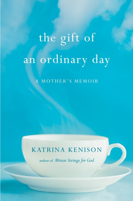 The Gift of an Ordinary Day