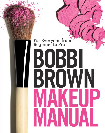 Bobbi Brown Makeup Manual