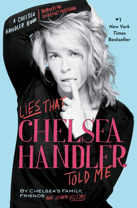 Lies that Chelsea Handler Told Me