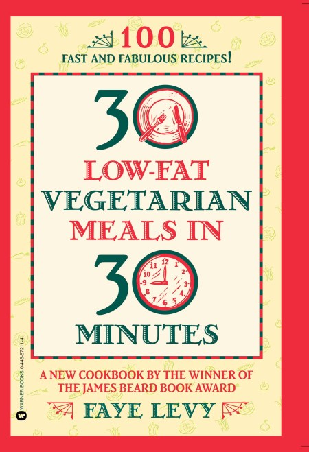 30 Low-Fat Vegetarian Meals in 30 Minutes