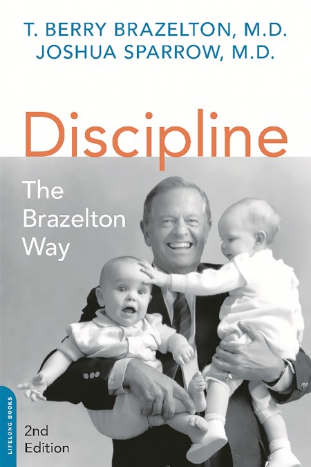 Discipline: The Brazelton Way, Second Edition