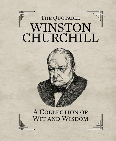 The Quotable Winston Churchill