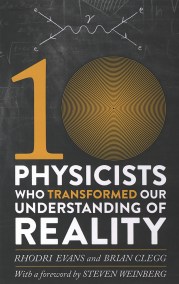 Ten Physicists Who Transformed Our Understanding of Reality