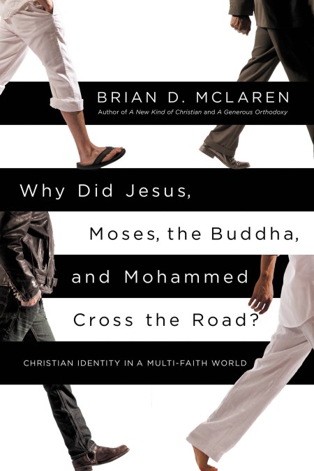 Why Did Jesus, Moses, the Buddha, and Mohammed Cross the Road?