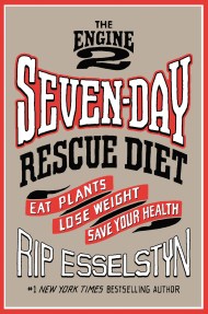 The Engine 2 Seven-Day Rescue Diet