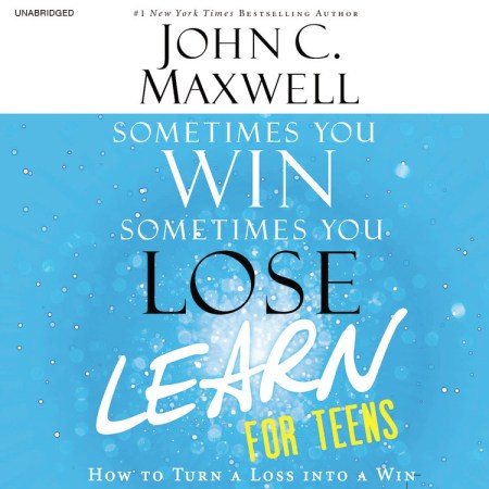 Sometimes You Win–Sometimes You Learn for Teens