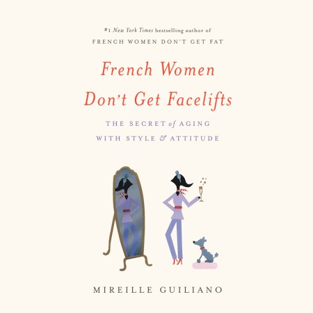 French Women Don't Get Facelifts