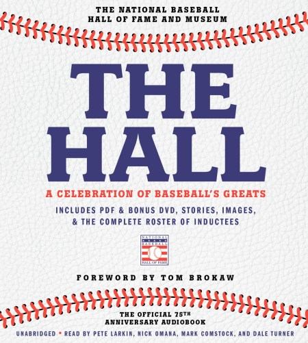 The Hall: A Celebration of Baseball’s Greats