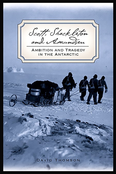 Scott, Shackleton, and Amundsen