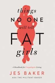 Things No One Will Tell Fat Girls