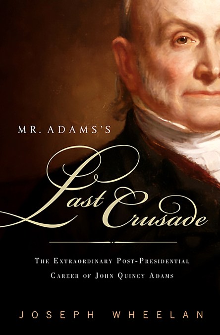 Mr. Adams’s Last Crusade