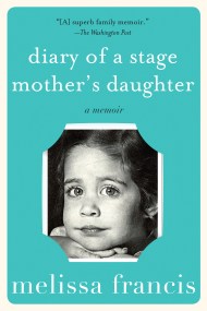 Diary of a Stage Mother’s Daughter