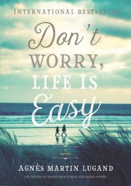 Don’t Worry, Life Is Easy