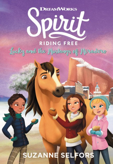 Spirit Riding Free: Lucky and the Mustangs of Miradero