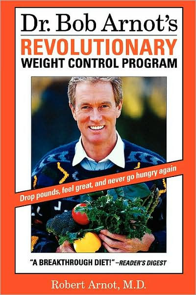 Dr. Bob Arnot’s Revolutionary Weight Control Program