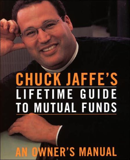 Chuck Jaffe’s Lifetime Guide To Mutual Funds