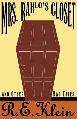 Mrs. Rahlo’s Closet and Other Mad Tales