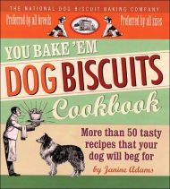 You Bake ’em Dog Biscuits Cookbook