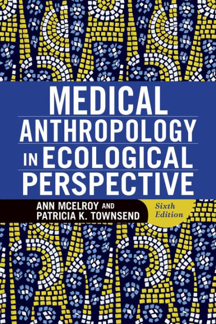 Medical Anthropology in Ecological Perspective