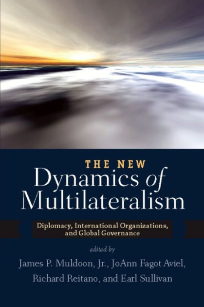 The New Dynamics of Multilateralism