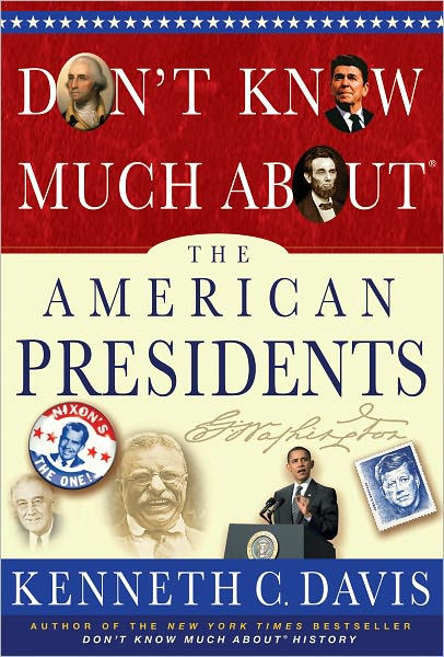 Don’t Know Much About® the American Presidents