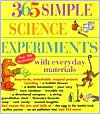 365 Simple Science Experiments with Everyday Materials