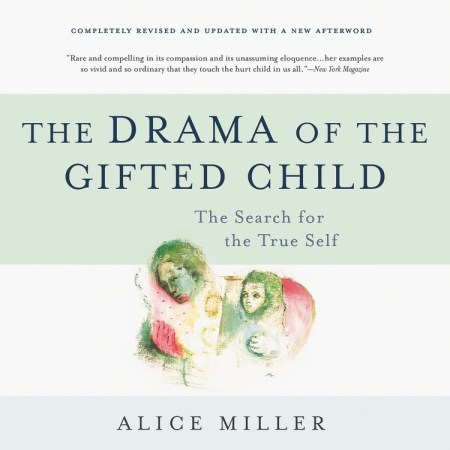 The Drama of the Gifted Child