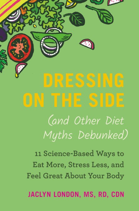 Dressing on the Side (and Other Diet Myths Debunked)