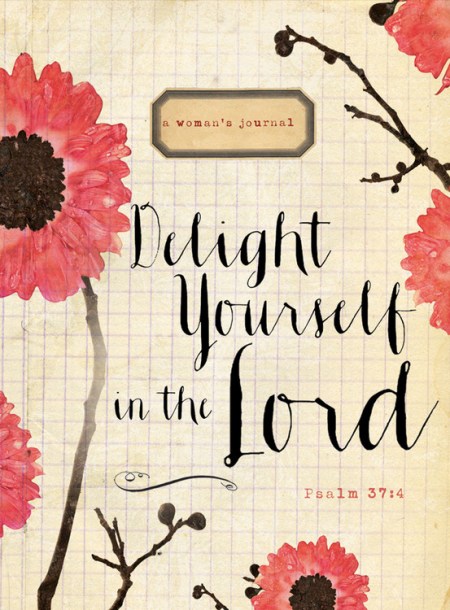 Delight Yourself in the Lord Journal: Signature Journal