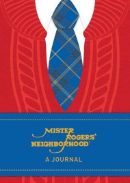 Mister Rogers’ Neighborhood: A Journal