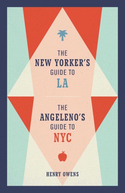 The New Yorker’s Guide to LA, The Angeleno’s Guide to NYC