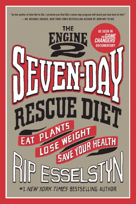 The Engine 2 Seven-Day Rescue Diet