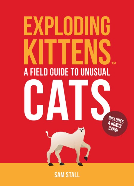 Exploding Kittens: A Field Guide to Unusual Cats