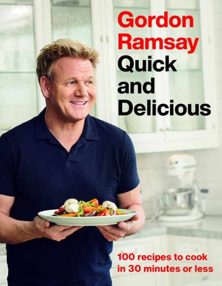 Gordon Ramsay Quick and Delicious