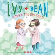 Ivy & Bean What's the Big Idea? (Book 7)