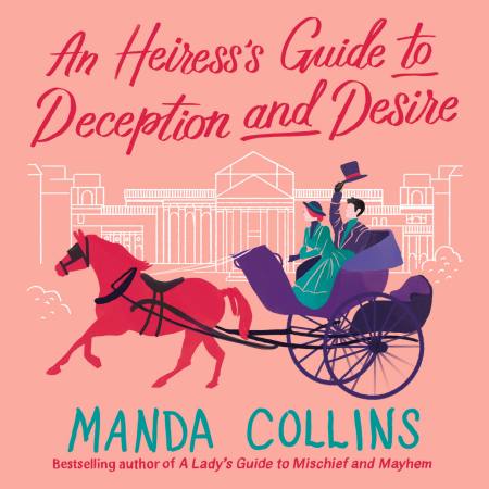 An Heiress’s Guide to Deception and Desire