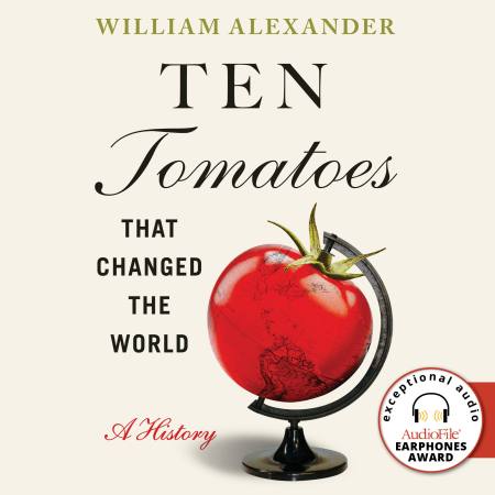 Ten Tomatoes that Changed the World