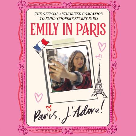 Emily in Paris: Paris, J’Adore!