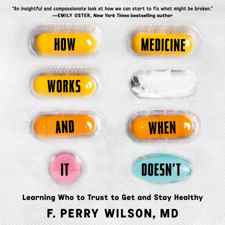 How Medicine Works and When it Doesn’t