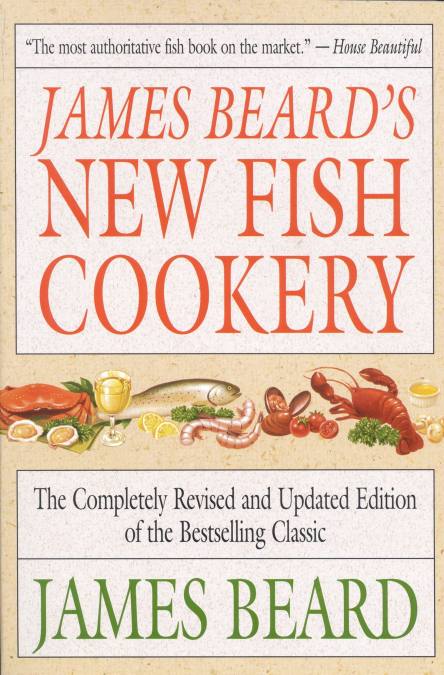 James Beard’s New Fish Cookery