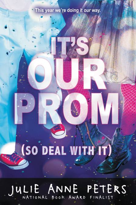 It’s Our Prom (So Deal With It)