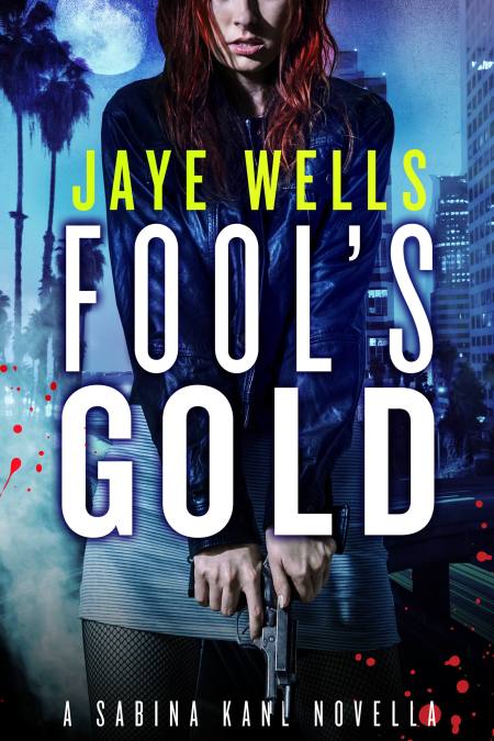 Fool’s Gold: A Sabina Kane Novella