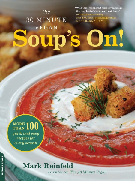 The 30-Minute Vegan: Soup’s On!