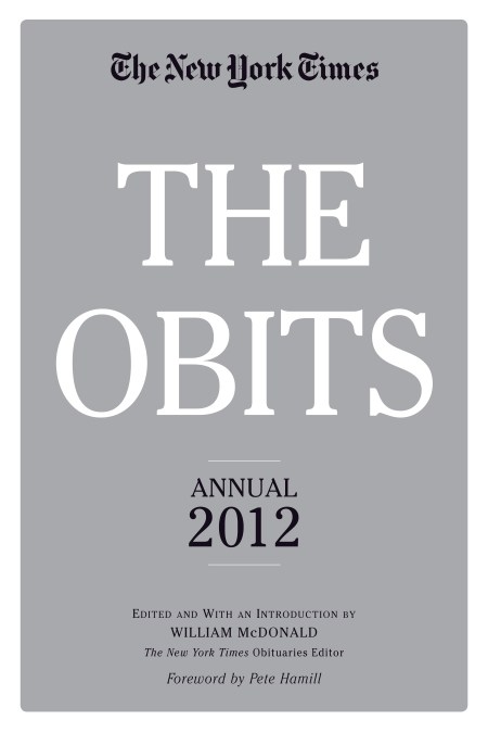 The Obits: The New York Times Annual 2012