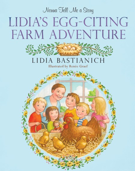 Nonna Tell Me a Story: Lidia’s Egg-citing Farm Adventure