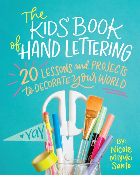 The Kids’ Book of Hand Lettering